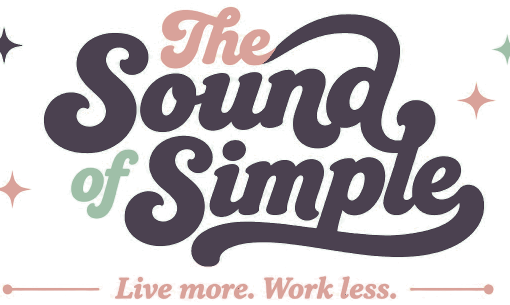 The Sound of Simple. Live more. Work less.